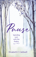 Pause: Spending Lent with the Psalms