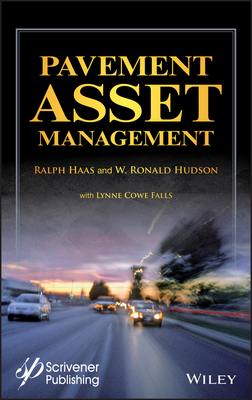 Pavement Asset Management - Haas, Ralph, and Hudson, W Ronald, and Falls, Lynne Cowe