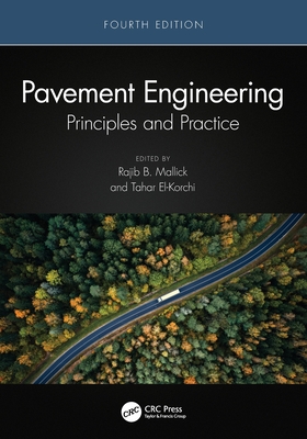 Pavement Engineering: Principles and Practice - Mallick, Rajib B, and El-Korchi, Tahar