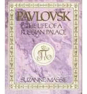Pavlovsk: The Life of a Russian Palace