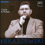 Pawel Lukaszewski: Carols & Motets