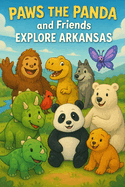 Paws the Panda and Friends: Explore Arkansas
