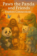 Paws the Panda and Friends: Explore Connecticut