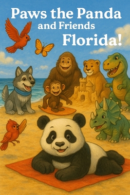 Paws the Panda and Friends: Explore Florida - Reeve, Caleanna
