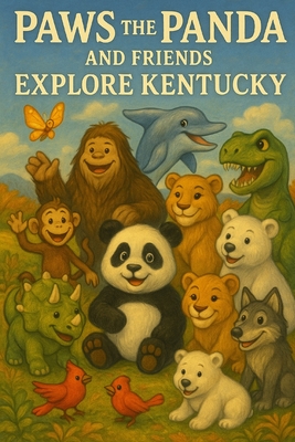Paws the Panda and Friends: Explore Kentucky - Reeve, Caleanna