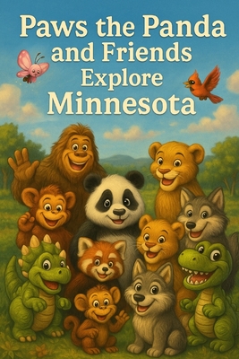Paws the Panda and Friends: Explore Minnesota - Reeve, Caleanna