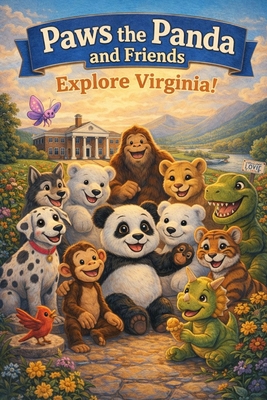Paws the Panda and Friends: Explore Virginia - Reeve, Caleanna