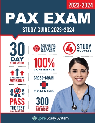 PAX Exam Study Guide: Spire Study System for the NLN-PAX Test Prep and Pre Nursing Practice Questions - Nln Pax Study Guide Team, and Spire Study System