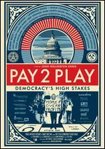 Pay 2 Play: Democracy's High Stakes