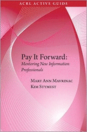 Pay It Forward: Mentoring New Information Professionals