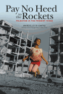 Pay No Heed to the Rockets: Palestine in the Present Tense