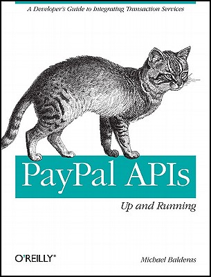 Paypal Apis: Up and Running: A Developer's Guide - Balderas, Michael