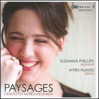 Paysages - Myra Huang (piano); Susanna Phillips (soprano)