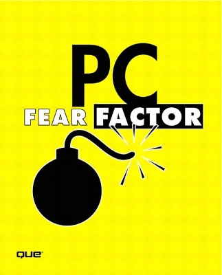 PC Fear Factor: The Ultimate PC Disaster Prevention Guide - Luber, Alan