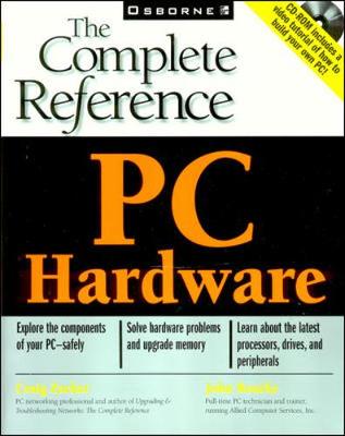 PC Hardware: The Complete Reference - Zacker, Craig, and Rourke, John