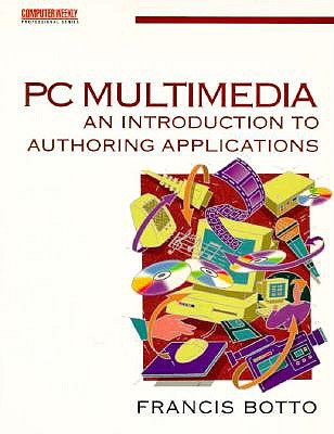 PC Multimedia - Intro to Authoring - Botto, Francis, and Unknown, Author