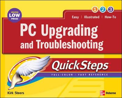 PC Upgrading and Troubleshooting Quicksteps - Steers, Kirk, and Steers Kirk