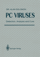 PC Viruses: Detection, Analysis and Cure