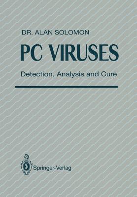 PC Viruses: Detection, Analysis and Cure - Solomon, Alan