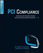 PCI Compliance: Understand and Implement Effective PCI Data Security Standard Compliance