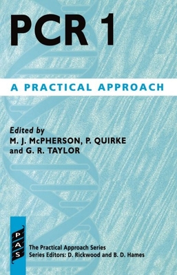 PCR: A Practical Approach - McPherson, M J (Editor), and Quirke, P (Editor), and Taylor, G R (Editor)