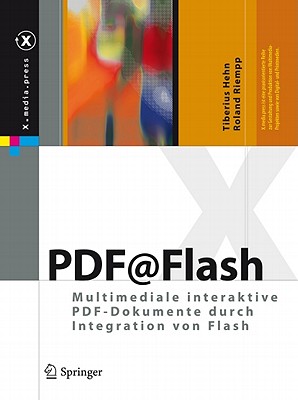 PDF@Flash: Multimediale Interaktive PDF-Dokumente Durch Integration Von Flash - Hehn, Tiberius, and Riempp, Roland