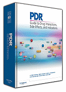 PDR Guide to Drug Interactions, Side Effects, and Indications