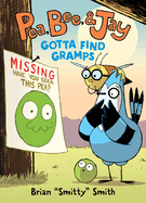 Pea, Bee, & Jay #5: Gotta Find Gramps: A Graphic Novel