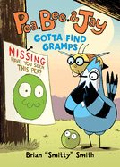 Pea, Bee, & Jay #5: Gotta Find Gramps: A Graphic Novel
