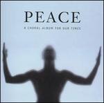 Peace: A Choral Album for Our Times