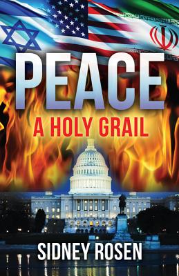 Peace: A Holy Grail - Rosen, Sidney