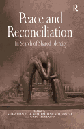 Peace and Reconciliation: In Search of Shared Identity