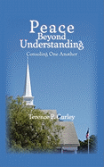 Peace Beyond Understanding: Consoling One Another