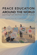 Peace Education Around the World: Learning from the Past for the Future