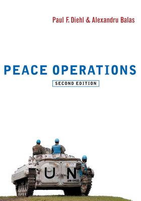 Peace Operations - Diehl, Paul F., and Balas, Alexandru