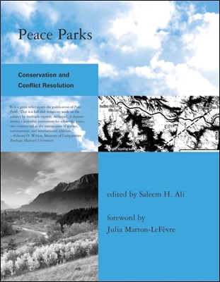 Peace Parks: Conservation and Conflict Resolution - Ali, Saleem H (Editor), and Marton-LaFevre, Julia (Foreword by)