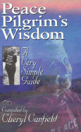 Peace Pilgrim's Wisdom: A Very Simple Guide