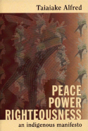 Peace, Power, Righteousness: An Indigenous Manifesto