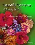 Peaceful Patterns Coloring Book, Happy Greetings for Seniors: Book 2