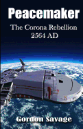 Peacemaker 2564ad: The Corona Rebellion