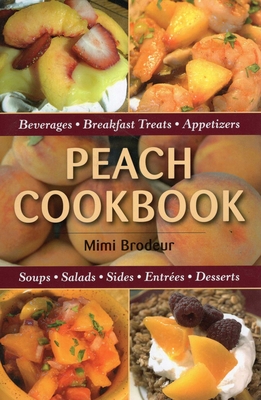 Peach Cookbook - Brodeur, Mimi