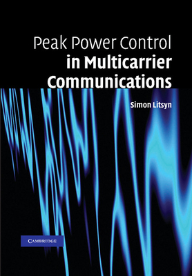 Peak Power Control in Multicarrier Communications - Litsyn, Simon
