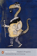 Peake's Progress: Selected Writings and Drawings