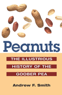 Peanuts: The Illustrious History of the Goober Pea