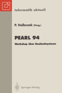 Pearl 94: Workshop Uber Realzeitsysteme. Fachtagung Der GI-Fachgruppe 4.4.2 Echtzeitprogrammierung, Pearl, Boppard, 1./2. Dezember 1994