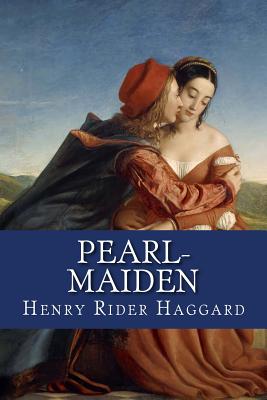 Pearl-Maiden - Rider Haggard, Henry