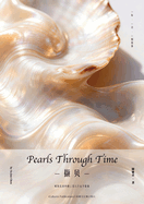 Pearls Through Timeby Yajun Chen