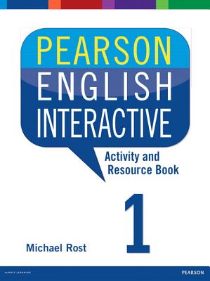 Pearson English Interactive 1 Activity and Resource Book - Rost, Michael