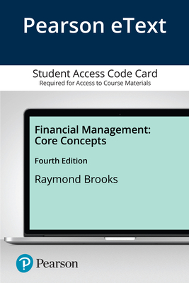 Pearson Etext Financial Management: Core Concepts -- Access Card - Brooks, Raymond