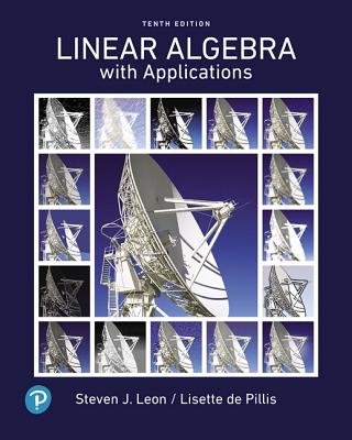 Pearson eText Linear Algebra with Applications -- Access Card - Leon, Steve, and de Pillis, Lisette